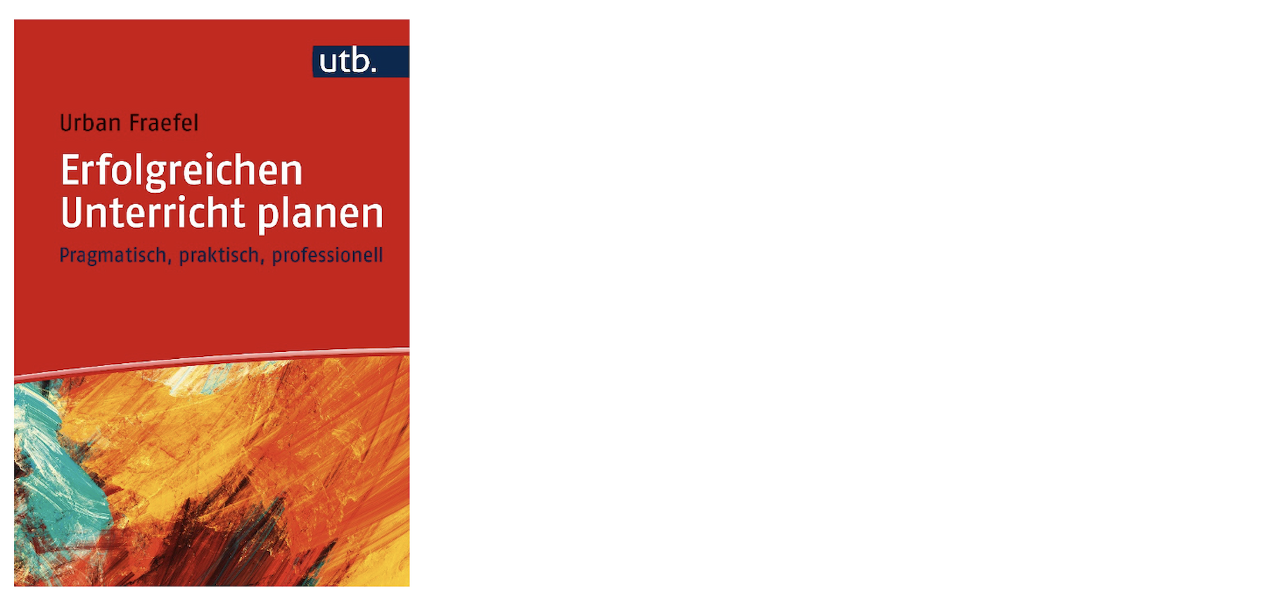 Buchcover: Erfolgreichen Unterricht planen von Urban Fraefel, roter Hintergrund, abstrakte Kunst.